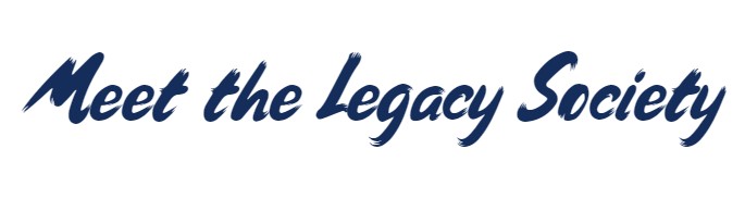 Meet the Legacy Society